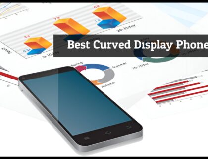 Best Curved Display Phone