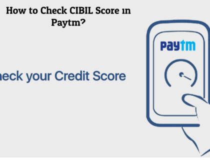 How to Check CIBIL Score in Paytm