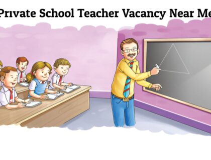 Private School Teacher Vacancy Near Me