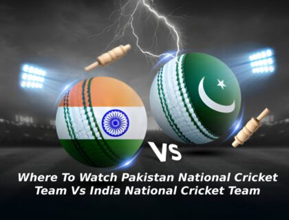 Where To Watch Pakistan National Cricket Team Vs India National Cricket Team